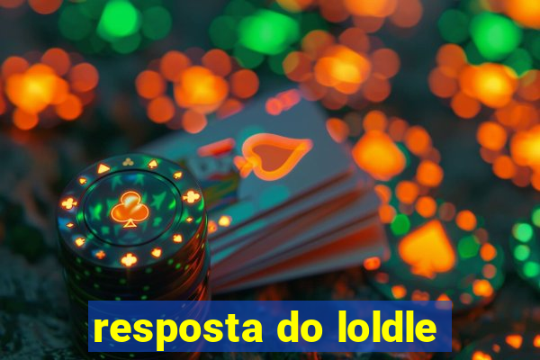 resposta do loldle